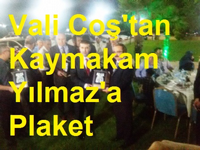 VALİ HÜSEYİN AVNİ COŞ’TAN KAYMAKAM YILMAZ’A PLAKET